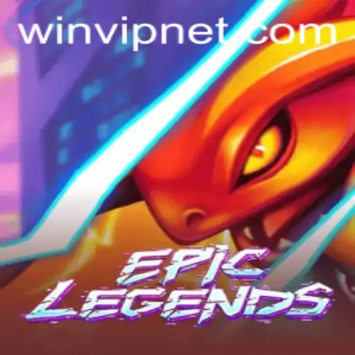 EpicLegends: Immersive Adventure Awaits with Unlockable WINVIP Rewards